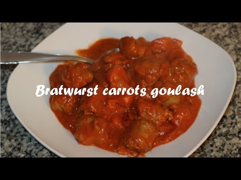 Bratwurst carrots goulash recipe