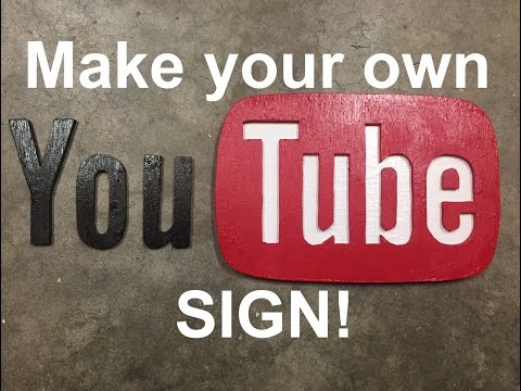 Make Your Own YouTube Sign!