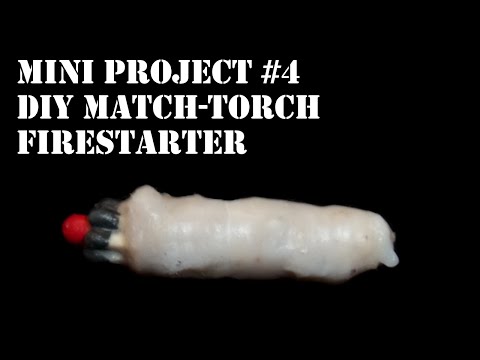 Mini Project #4: DIY MatchTorch Fire Starter