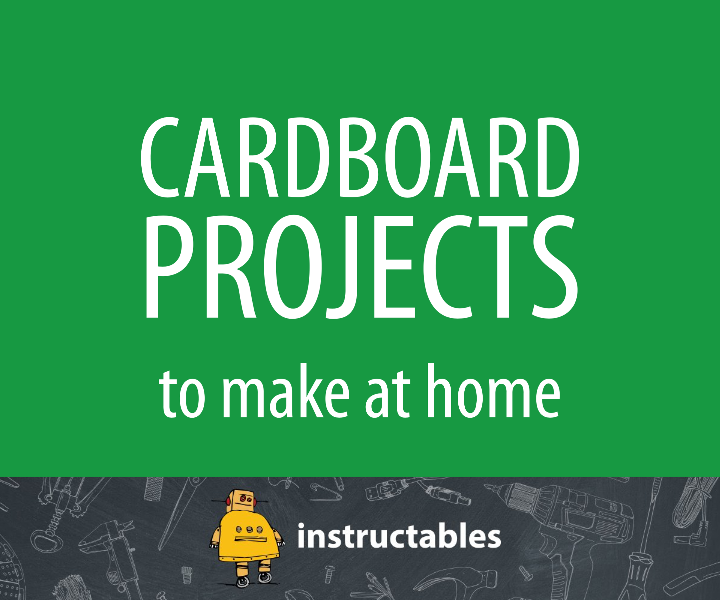 Cardboard Projects to Make at Home